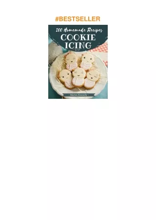 Download⚡️PDF❤️ 200 Homemade Cookie Icing Recipes: Enjoy Everyday With Cookie Icing Cookbook!