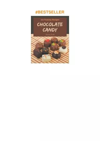 ❤️PDF⚡️ 202 Yummy Chocolate Candy Recipes: Home Cooking Made Easy with Yummy Chocolate Candy Coo