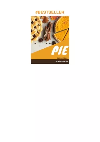 download⚡️❤️ 500 Pie Recipes: A Pie Cookbook You Will Love