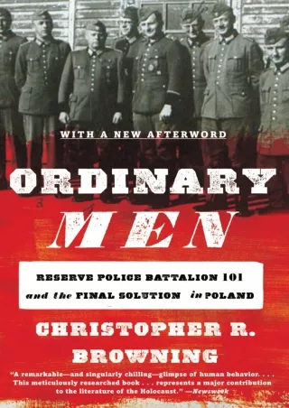 get⚡[PDF]❤ Ordinary Men: Reserve Police Battalion 101 and the Final Solution in Poland