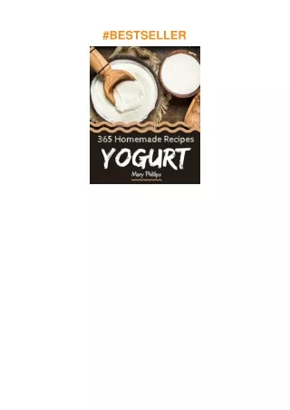 PDF✔️Download❤️ 365 Homemade Yogurt Recipes: Everything You Need in One Yogurt Cookbook!