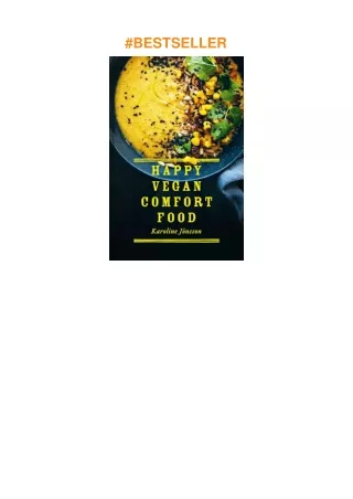 download✔ Happy Vegan Comfort Food: Simple and satisfying plant-based recipes for every day