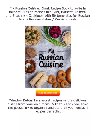 ❤PDF⚡ My Russian Cuisine: Blank Recipe Book to write in favorite Russian re
