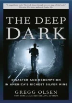 get⚡[PDF]❤ The Deep Dark: Disaster and Redemption in America's Richest Silver Mine - slide 1