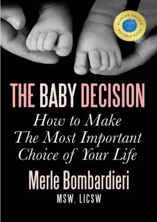 ⚡[PDF]✔ The Baby Decision: How to Make The Most Important Choice of Your Life