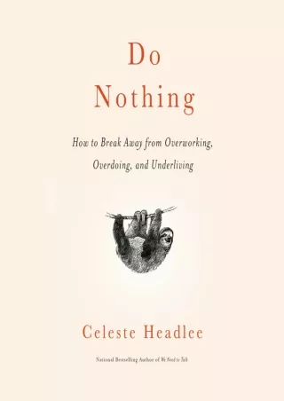 ⚡Read✔[PDF]  Do Nothing: How to Break Away from Overworking, Overdoing, and Underliving
