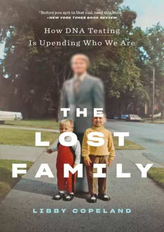 ⚡[PDF]✔ The Lost Family: How DNA Testing Is Upending Who We Are