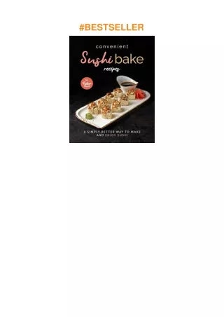 ❤download Convenient Sushi Bake Recipes: A Simply Better Way to Make and Enjoy Sushi