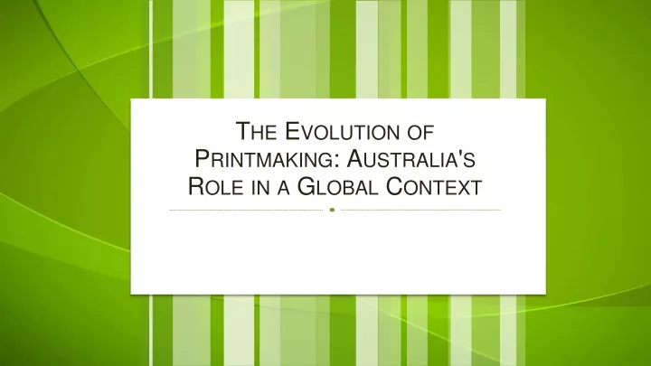 the evolution of printmaking australia s role in a global context