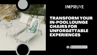 Transform Your In-Pool Lounge Chairs for Unforgettable Experiences