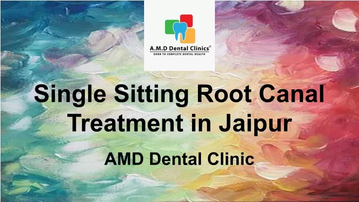 single sitting root canal treatment in jaipur