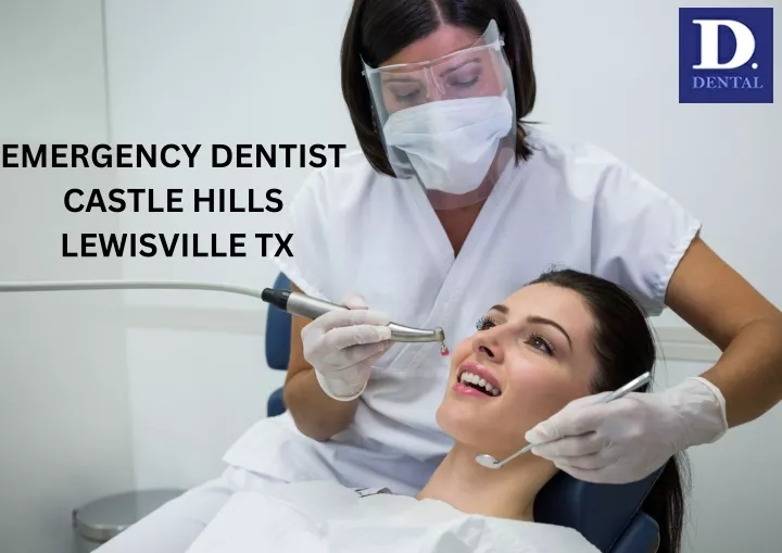 emergency dentist castle hills lewisville tx