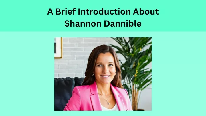 a brief introduction about shannon dannible
