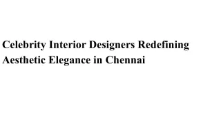 Celebrity Interior Designers Redefining Aesthetic Elegance in Chennai