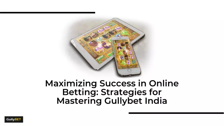 maximizing success in online betting strategies