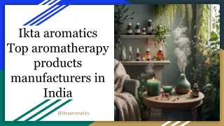 Top aromatherapy products manufacturers in India.