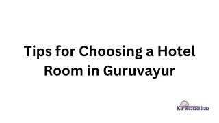 Essential Tips for Choosing a Hotel Room in Guruvayur