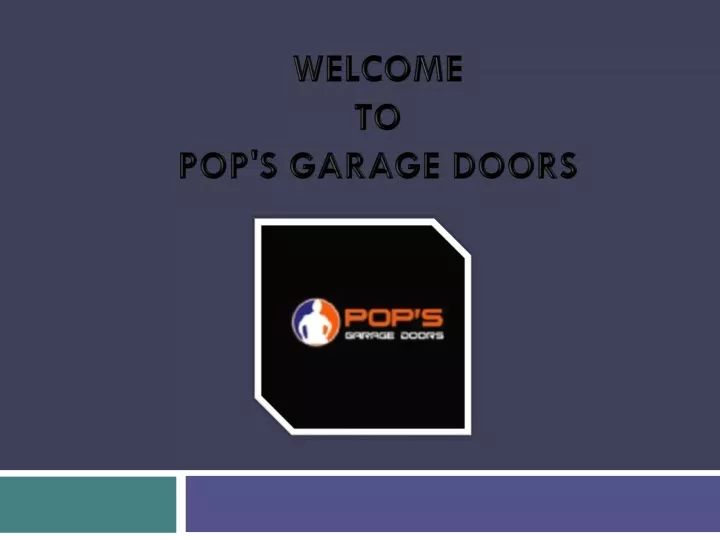 welcome to pop s garage doors