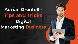Adrian Grenfell - Tips and Tricks Digital Marketing Business