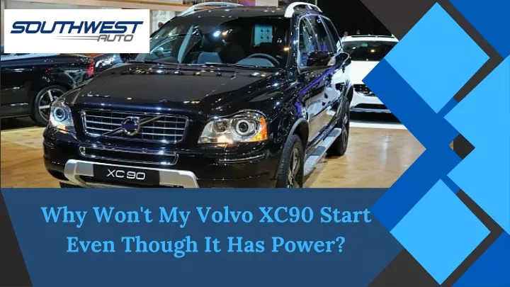 why won t my volvo xc90 start even though