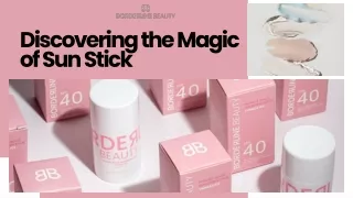 Discovering the Magic of Sun Stick