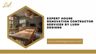 Expert House Renovation Contractor Services by Lush Designs