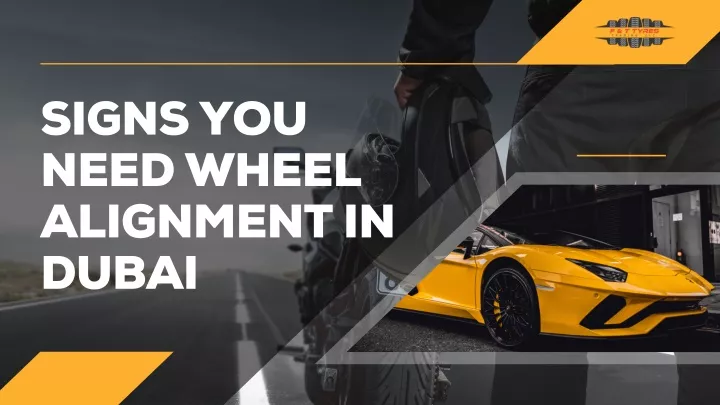 signs you need wheel alignment in dubai