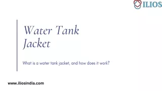 Understanding Water Tank Jackets: Efficient Insulation for Your Tank