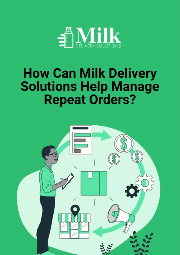 how can milk delivery solutions help manage