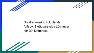 Totalrenovering i Upplands Väsby: Skräddarsydda Lösningar för Din Drömresa