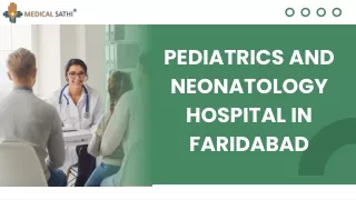 Pediatrics Hospital In Faridabad- Medical Sathi