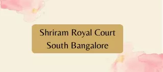 Shriram Royal Court South Bangalore E Brochure Pdf