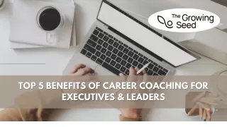 Top 5 Benefits of Career Coaching for Executives & Leaders