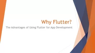 Why Flutter? - The Advantages of Using Flutter for App Development