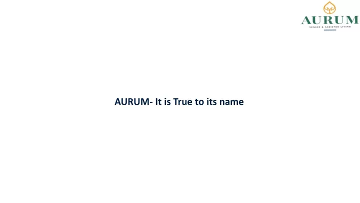 aurum it is true to its name
