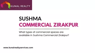 What types of commercial spaces are available in Sushma Commercial Zirakpur?