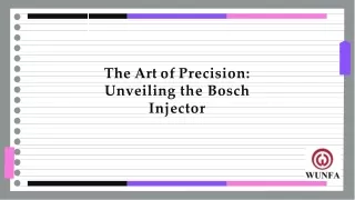The Art of Precision Unveiling the Bosch Injector