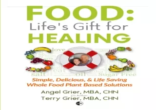 ✔ PDF_  Food: Life's Gift for Healing: Simple, Delicious & Life S