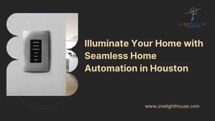 illuminate your home with seamless home