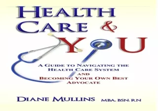 [PDF READ ONLINE]  Health Care & You: A Guide to Navigating the H