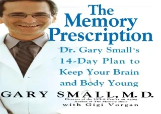 [PDF READ ONLINE]  The Memory Prescription: Dr. Gary Small's 14-D