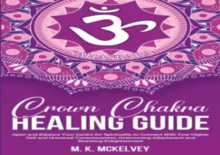 [READ DOWNLOAD]  Crown Chakra Healing Guide: Open and Balance You