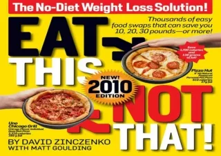[PDF READ ONLINE] Eat This Not That! 2010: The No-Diet Weight Los