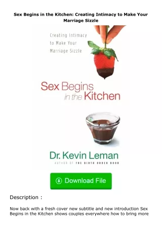 Pdf⚡(read✔online) Sex Begins in the Kitchen: Creating Intimacy to Make Your Ma