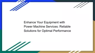 Enhance Your Equipment with Power Machine Services: Reliable Solutions for Optim