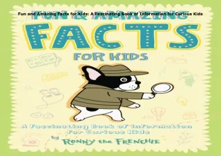 ❤read Fun and Amazing Facts for Kids: A Fascinating Book of Information for Curious