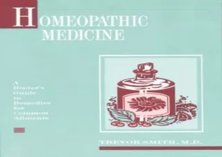 ✔ PDF_  Homeopathic Medicine: A Doctor's Guide to Remedies for Co
