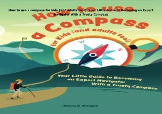 Download⚡️ How to use a compass for kids (and adults too!): Your Little Guide to Becoming