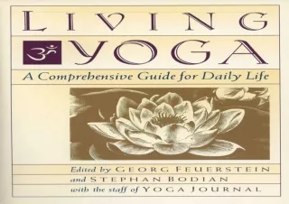 ⭐ DOWNLOAD/PDF ⚡ Living Yoga: A Comprehensive Guide for Daily Lif