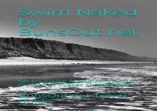 READ [PDF]  Swim Naked by BunsOut.net: An Inclusive Naturist Trav